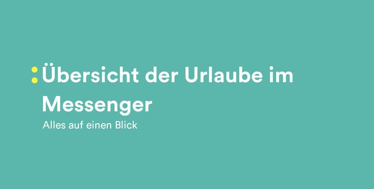 Übersicht der Urlaube im Messenger