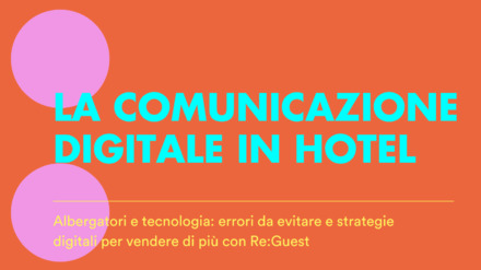 [Re:Guest Webinar] La comunicazione digitale in Hotel - Con Matteo Toresani di Olympic Spa Hotel
