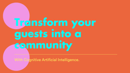Transform your hotel guests into an enthusiastic community with cognitive AI