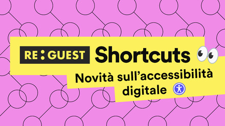 Shortcuts Juli #2: Re:Guest è accessibile a tutti